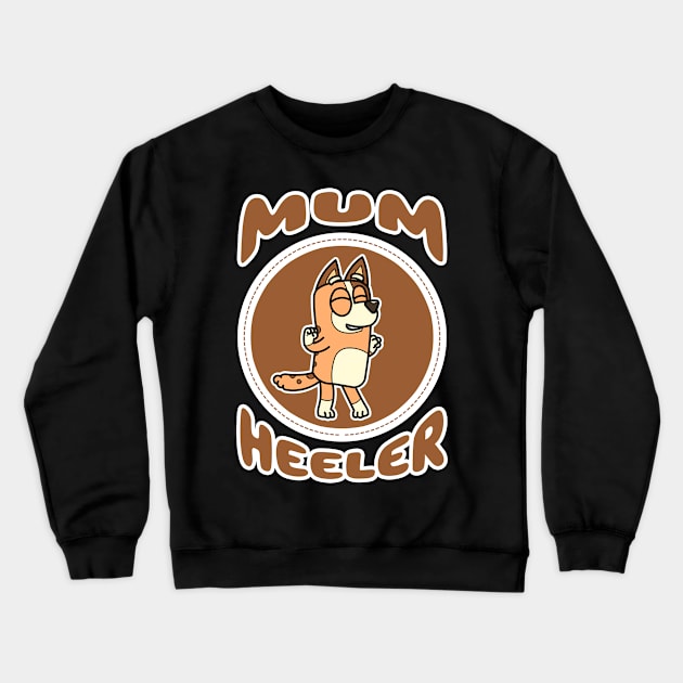 Mum Heeler II Crewneck Sweatshirt by Gunung Sambojorka